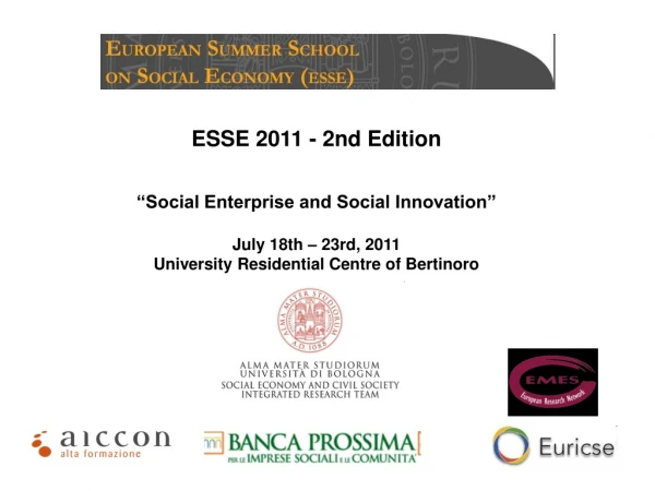 ESSE 2011 - 2nd Edition “Social Enterprise and Social Innovation” July 18th – 23rd, 2011