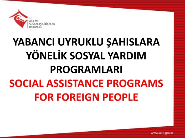 YABANCI UYRUKLU ŞAHISLARA YÖNELİK SOSYAL YARDIM PROGRAMLARI