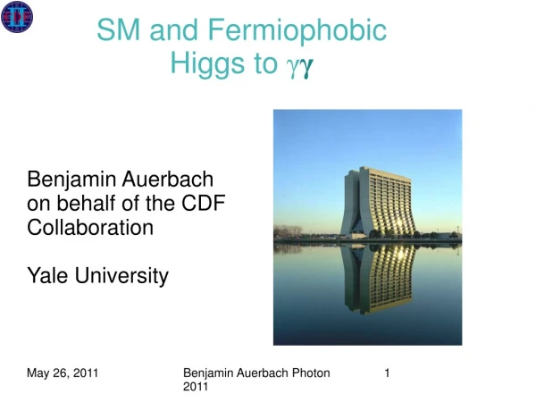 SM and Fermiophobic  Higgs to  γ γ