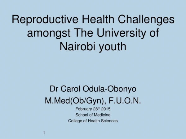 Reproductive Health Challenges amongst The University of Nairobi youth