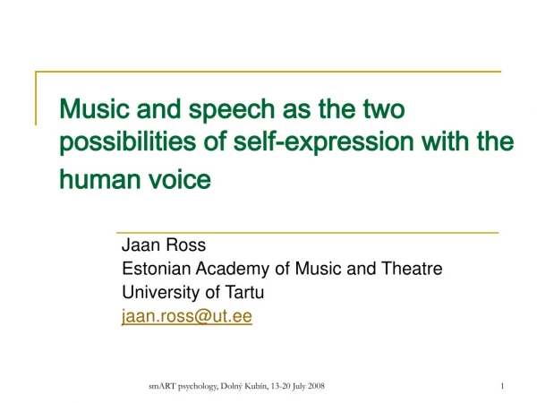 Music and speech as the two possibilities of self-expression with the human voice