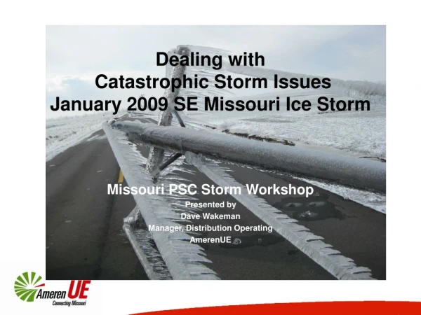 Dealing with  Catastrophic Storm Issues January 2009 SE Missouri Ice Storm