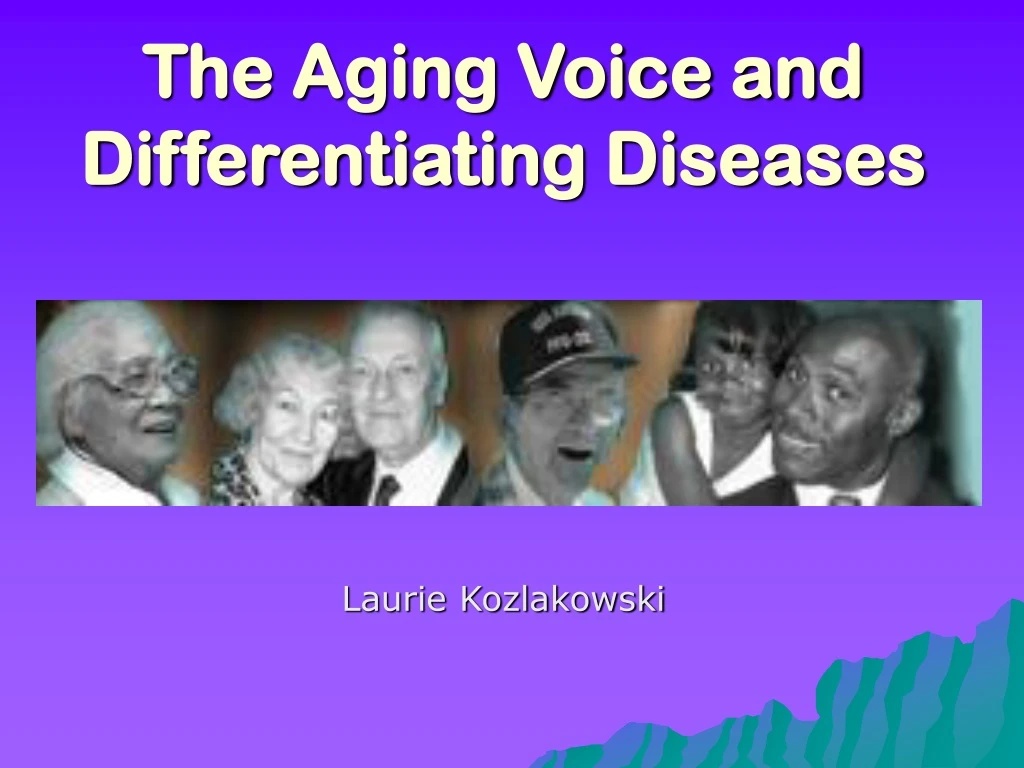 the aging voice and differentiating diseases