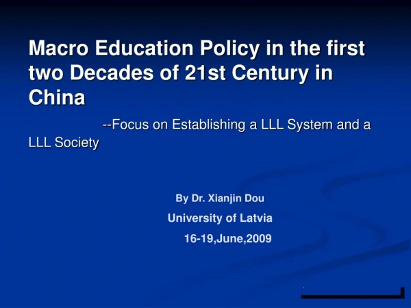 By Dr. Xianjin Dou University of Latvia        16-19,June,2009