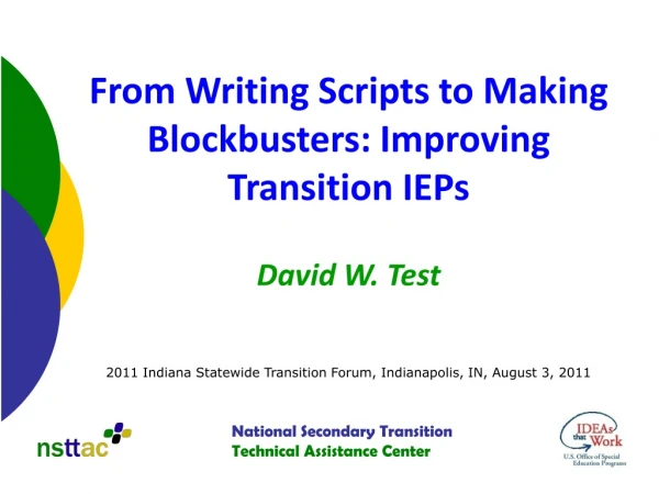 From Writing Scripts to Making Blockbusters: Improving Transition IEPs David W. Test