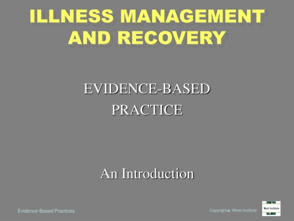 ILLNESS MANAGEMENT  AND RECOVERY