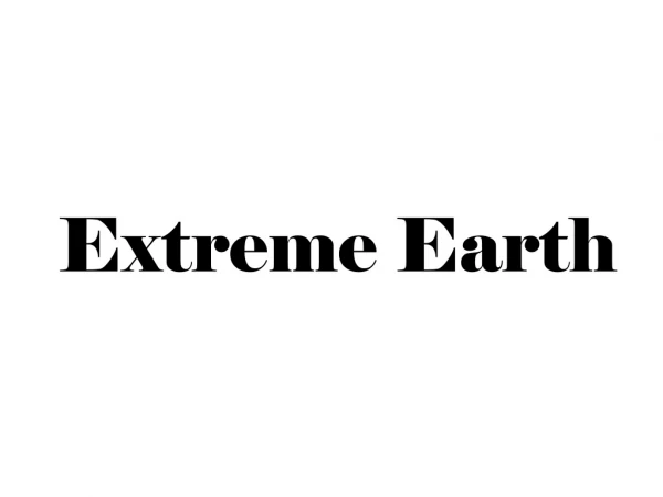 Extreme Earth