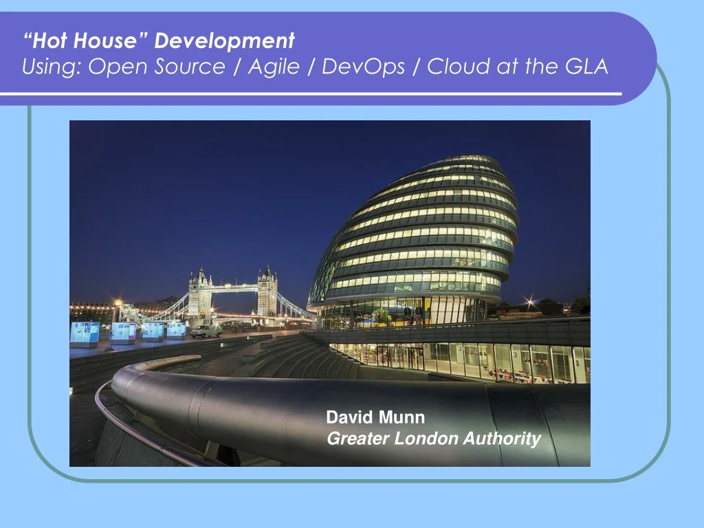 hot house development using open source agile devops cloud at the gla