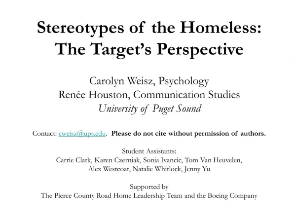 Stereotypes of the Homeless:  The Target’s Perspective Carolyn Weisz, Psychology