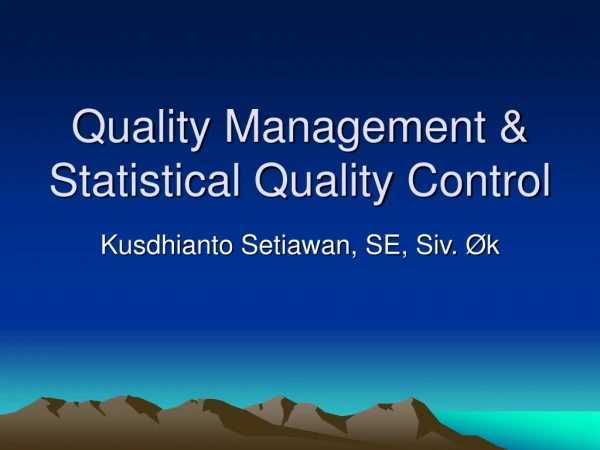 Quality Management &amp; Statistical Quality Control