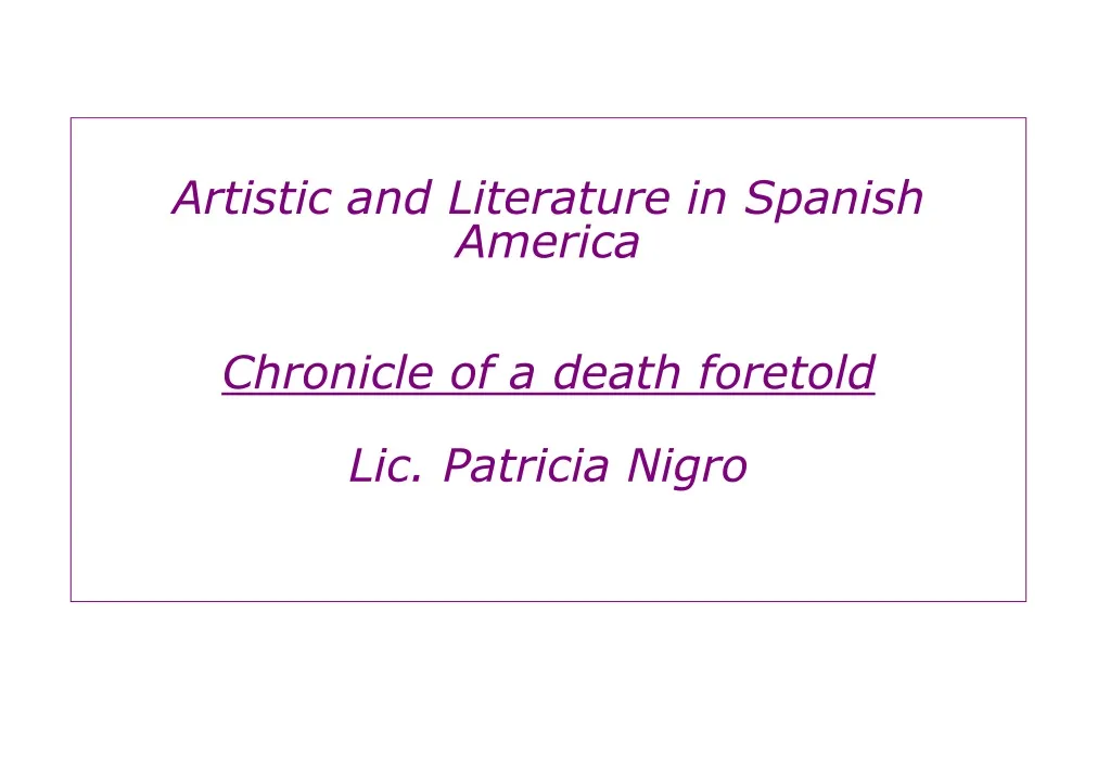 artistic and literature in spanish america chronicle of a death foretold lic patricia nigro