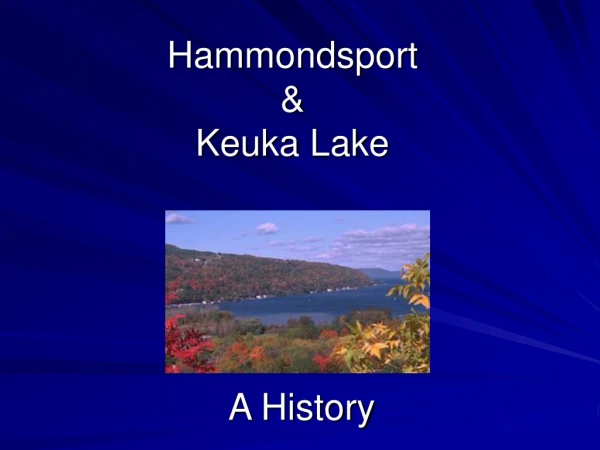 Hammondsport  &amp; Keuka Lake   A History