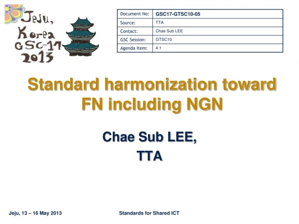 Standard harmonization toward  FN including NGN