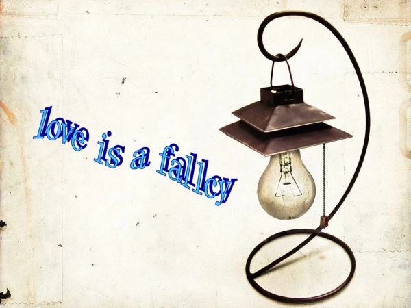 love is a fallcy