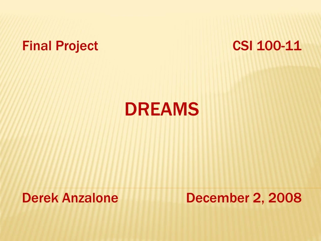 final project csi 100 11 dreams derek anzalone december 2 2008