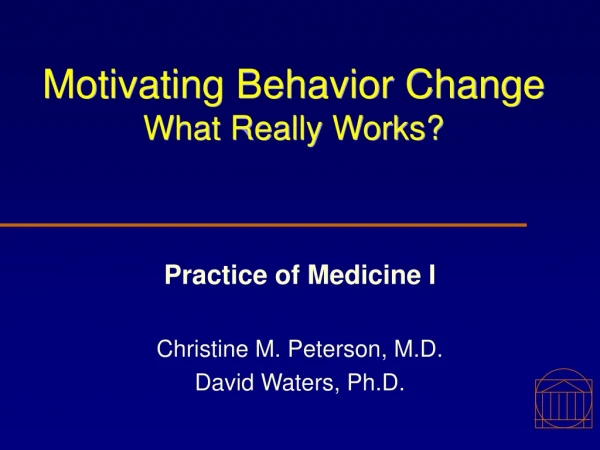 Motivating Behavior Change What Really Works?