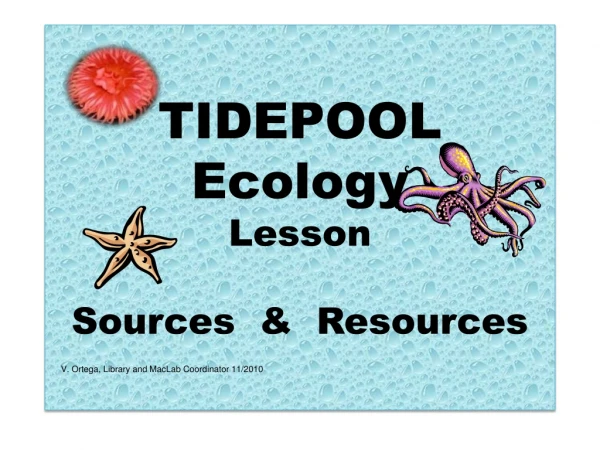 TIDEPOOL Ecology Lesson   Sources  &amp;  Resources