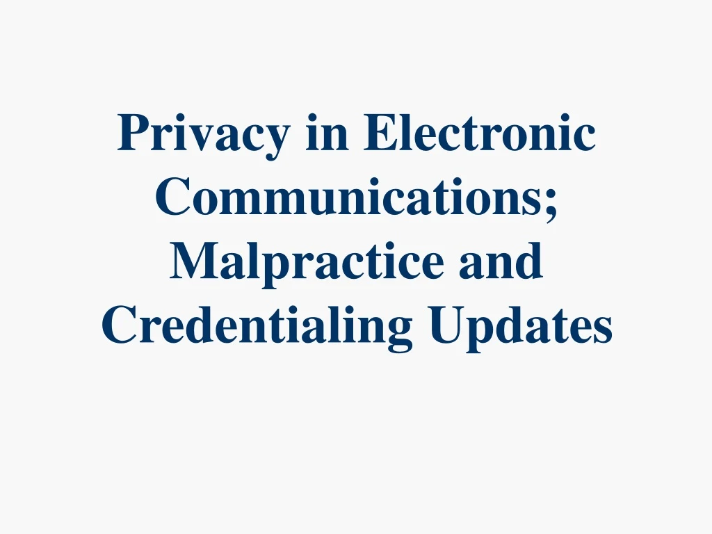 privacy in electronic communications malpractice