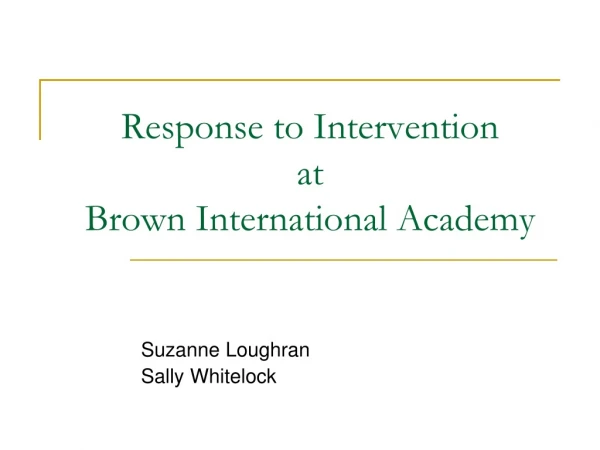Response to Intervention at  Brown International Academy