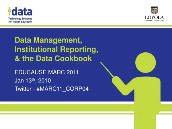 Data Management,  Institutional Reporting,  &amp; the Data Cookbook