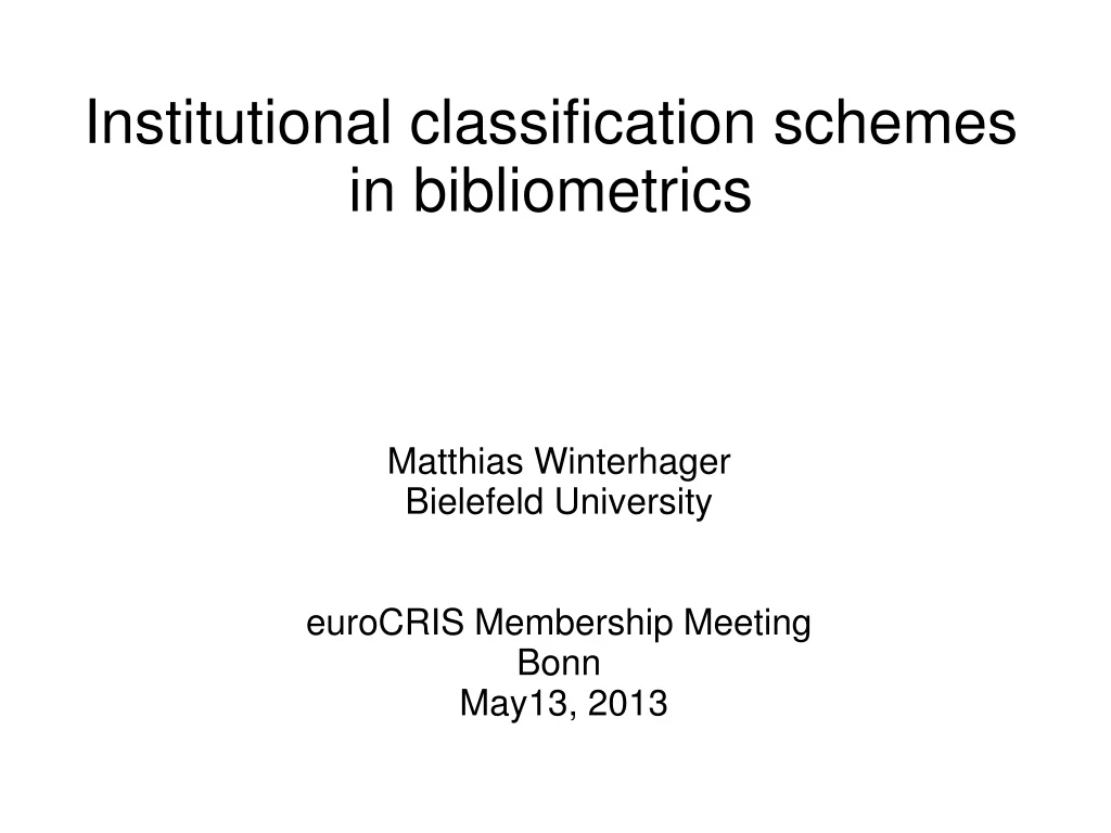 institutional classification schemes in bibliometrics