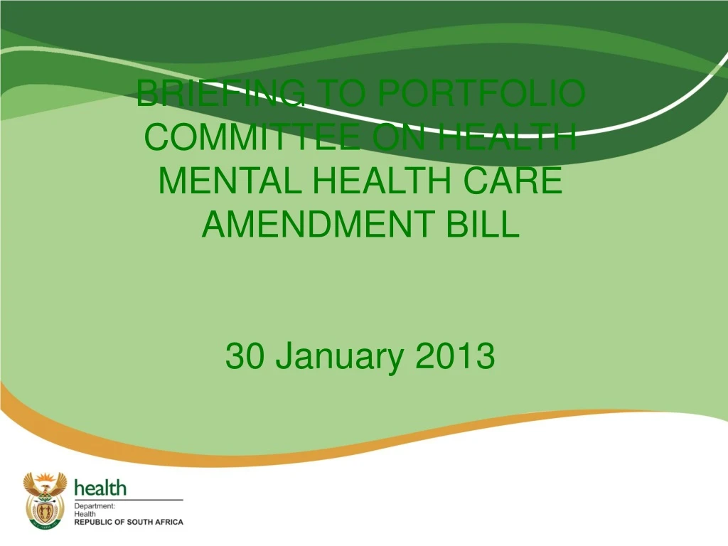 briefing to portfolio committee on health mental health care amendment bill 30 january 2013