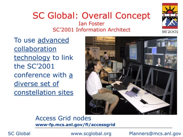 SC Global: Overall Concept Ian Foster SC’2001 Information Architect