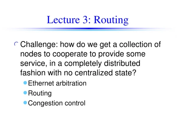 Lecture 3: Routing
