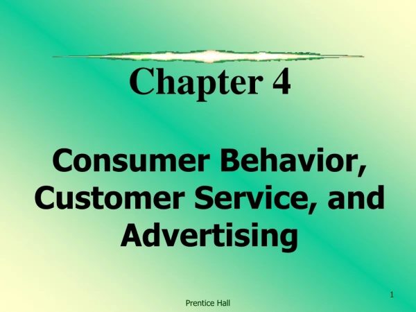 Chapter 4 Consumer Behavior,  Customer Service, and  Advertising