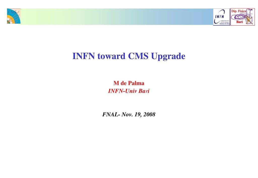 infn toward cms upgrade m de palma infn univ