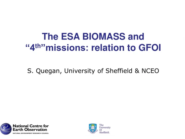 The ESA BIOMASS and  “ 4 th ”missions:  relation to GFOI