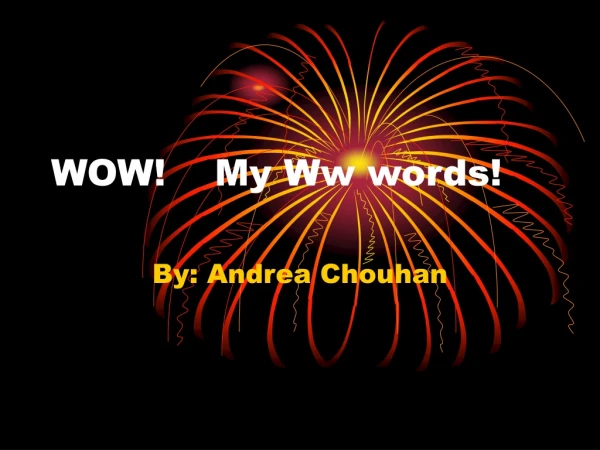 WOW!    My Ww words!