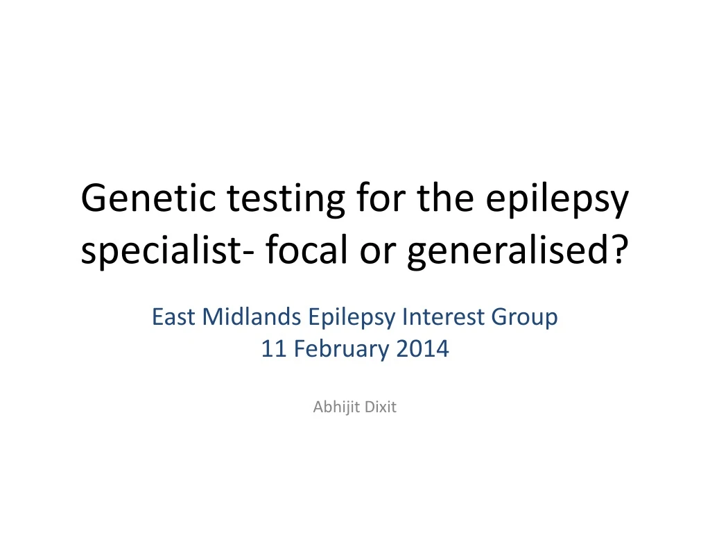 genetic testing for the epilepsy specialist focal or generalised
