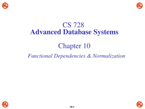 CS 728 Advanced Database Systems Chapter 10