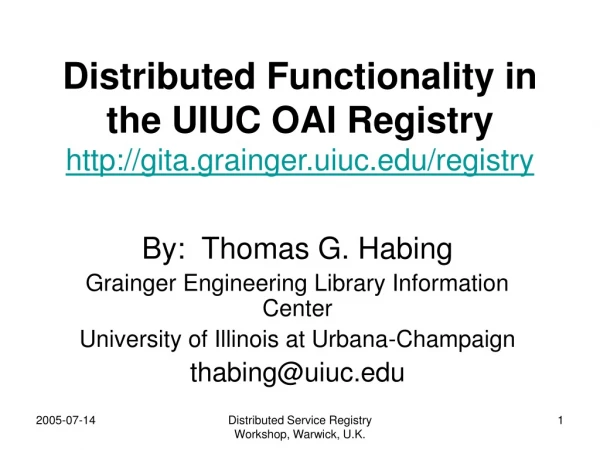 Distributed Functionality in the UIUC OAI Registry gita.grainger.uiuc/registry