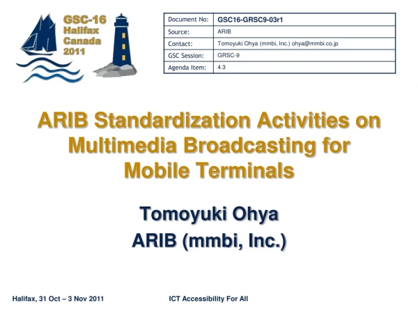 ARIB Standardization Activities on Multimedia Broadcasting for Mobile Terminals