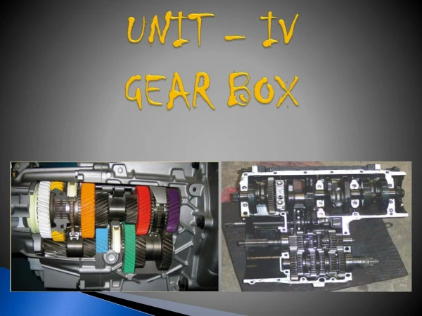 UNIT – IV GEAR BOX