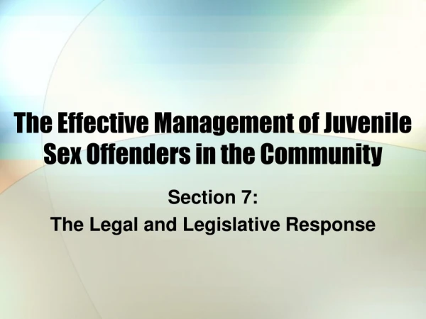 The Effective Management of Juvenile Sex Offenders in the Community