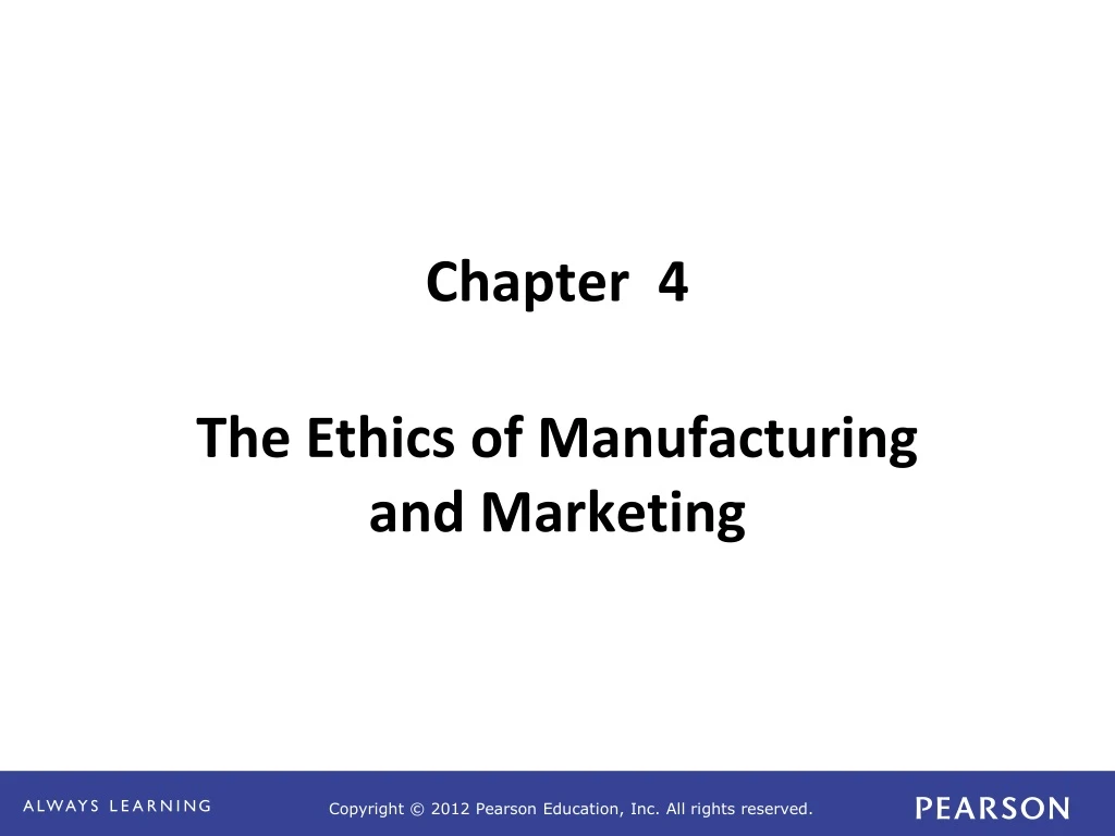 chapter 4 the ethics of manufacturing and marketing