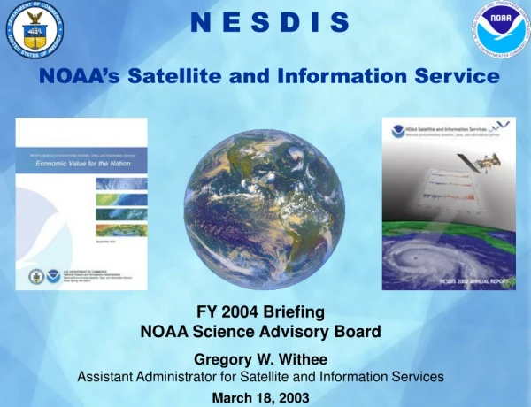 FY 2004 Briefing NOAA Science Advisory Board Gregory W. Withee