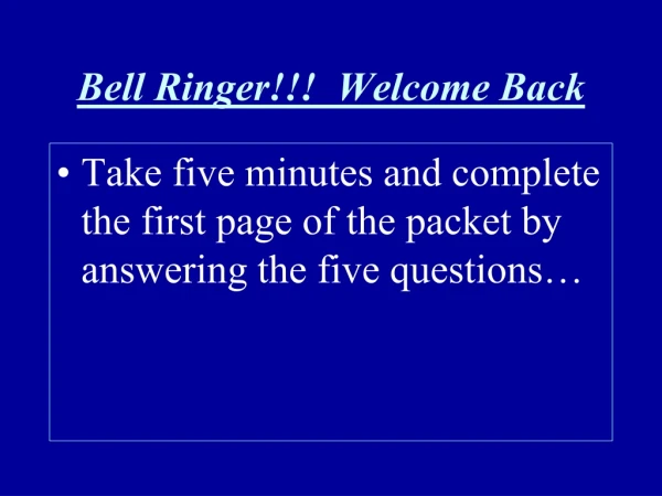 Bell Ringer!!!  Welcome Back