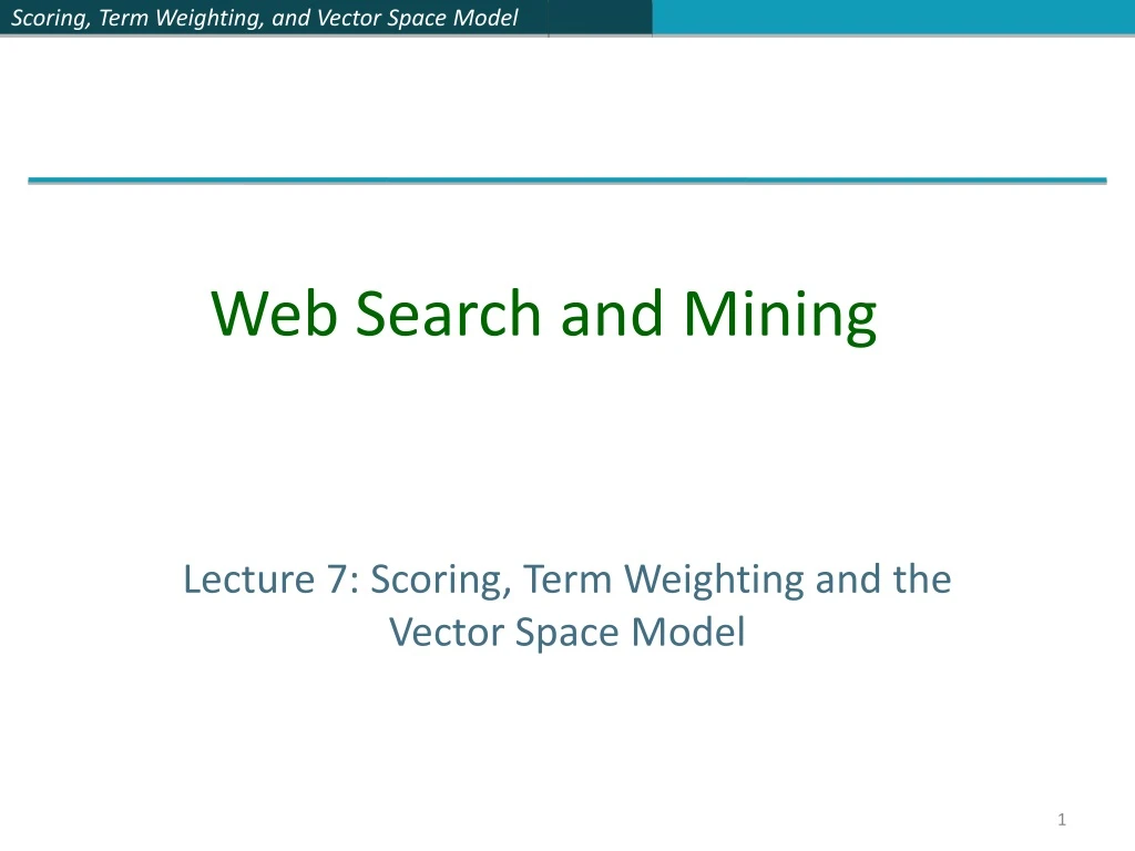 lecture 7 scoring term weighting and the vector space model