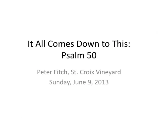 It All Comes Down to This: Psalm 50
