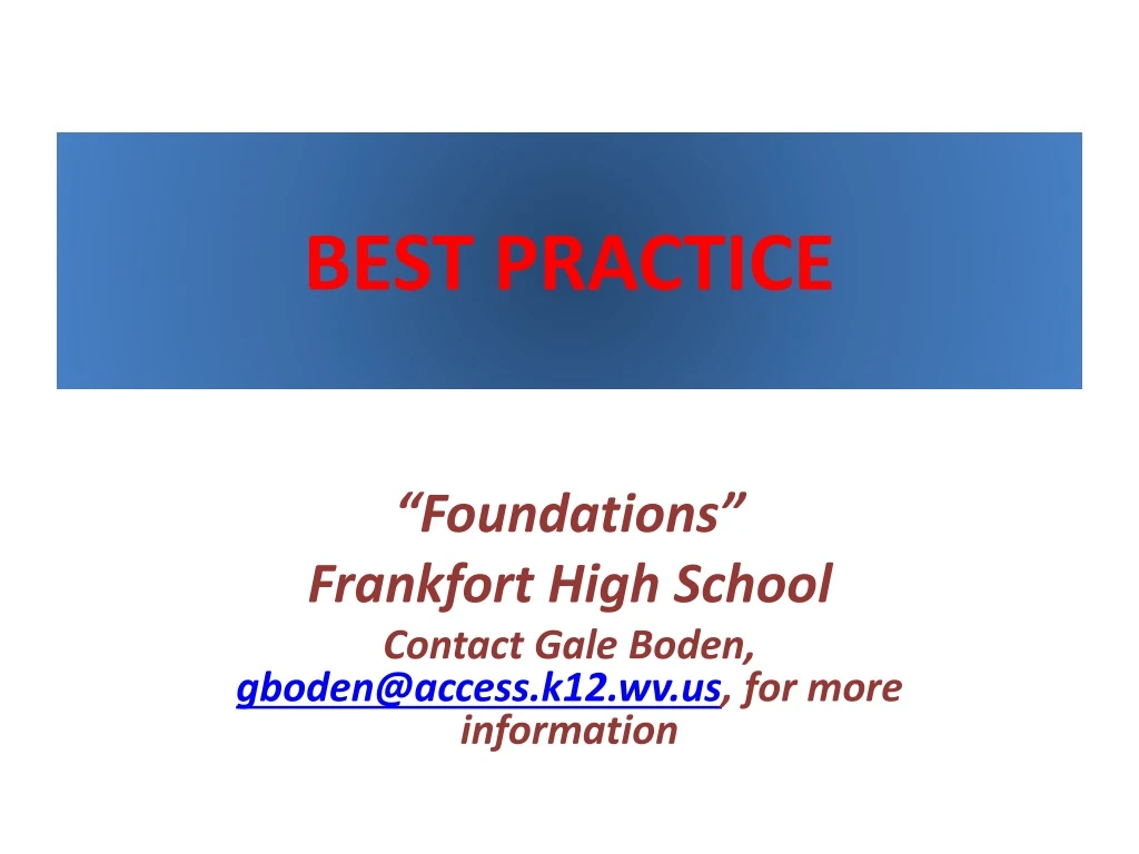 foundations frankfort high school contact gale boden gboden@access k12 wv us for more information