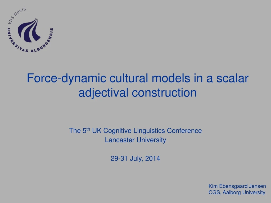 force dynamic cultural models in a scalar adjectival construction