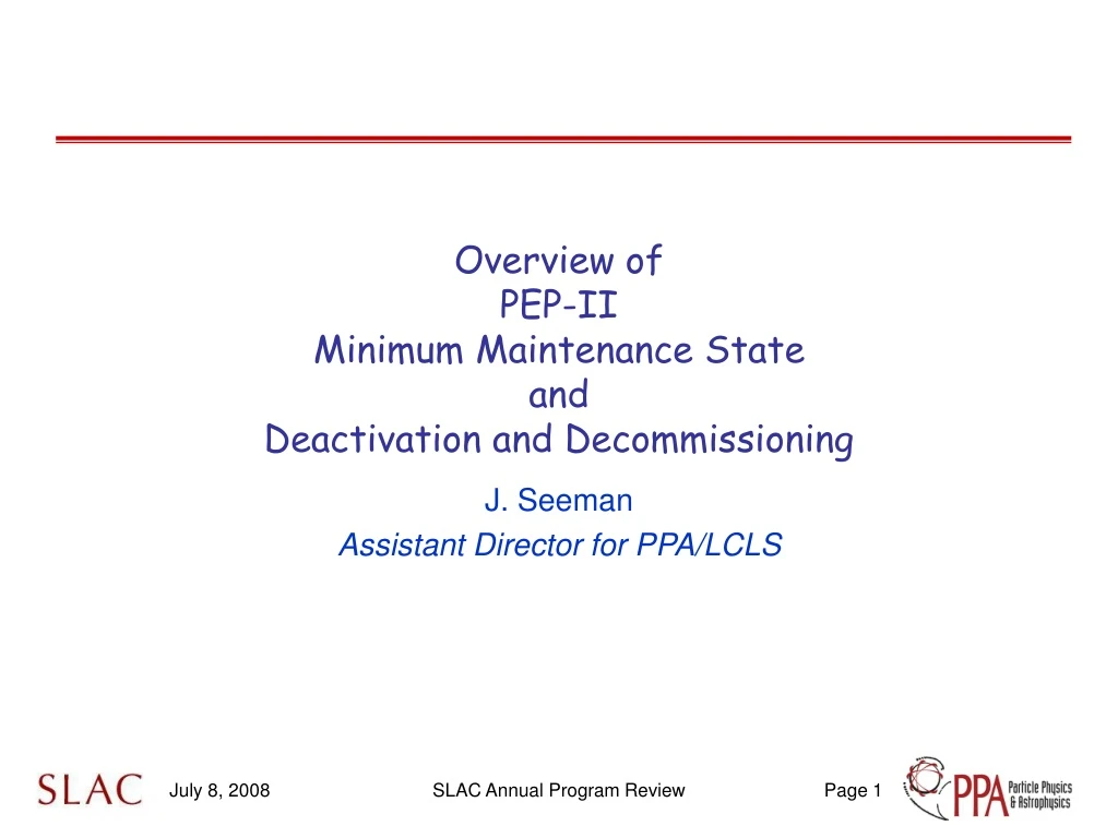 overview of pep ii minimum maintenance state and deactivation and decommissioning