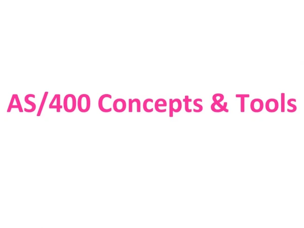 AS/400 Concepts &amp; Tools