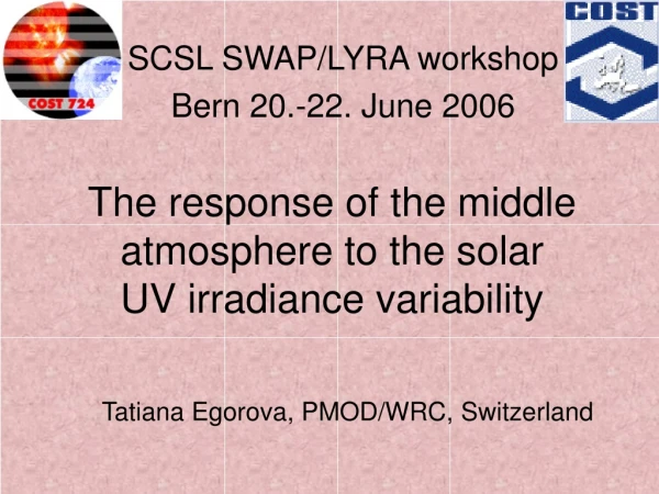 The response of the middle atmosphere to the solar  UV irradiance variability