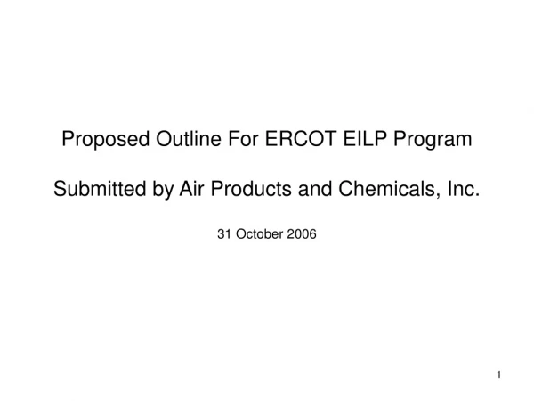 Proposed Outline For ERCOT EILP Program Submitted by Air Products and Chemicals, Inc.