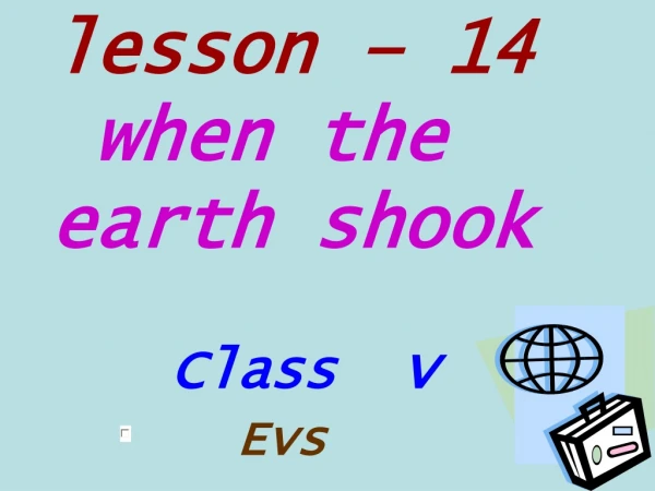 lesson – 14 when the  earth shook
